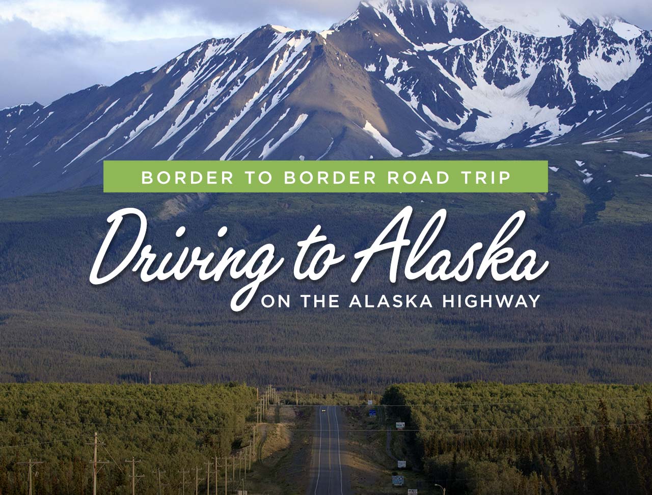 Driving to Alaska along the Alaska Highway - ROAD TRIP USA