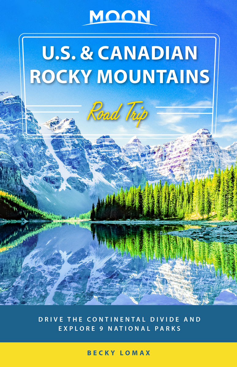 Moon U.S. & Canadian Rockies Road Trip - ROAD TRIP USA